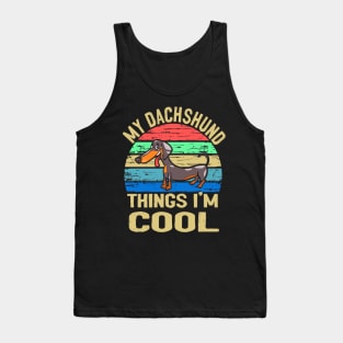 My Dachshund Thing I'm Cool - Vintage Tank Top